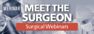 Meet the surgeon - Surgical Webinars